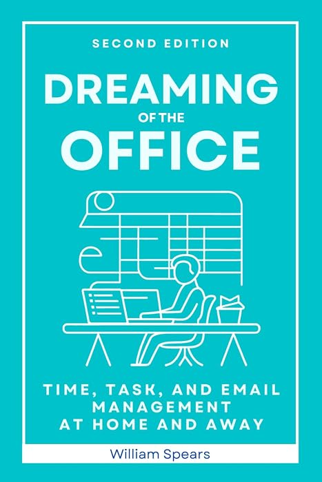 Cover of Dreaming of the Office: Time, Task and Email Management at Home and Away